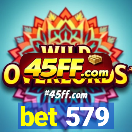 bet 579